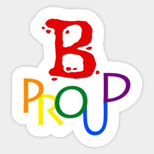 Be proud Sticker